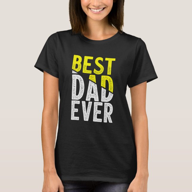 Camiseta Father Day Best Dad Ever From Daughter Son Mom Kid (Anverso)