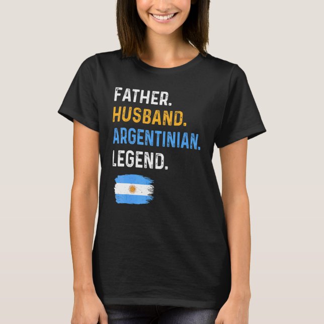 Camiseta Father Husband Argentinian Legend Proud Dad Argent (Anverso)