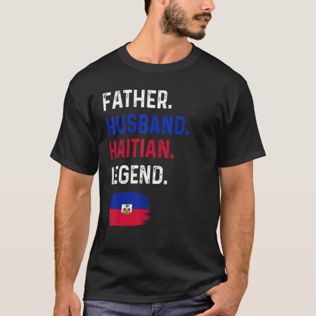 Camiseta Father Husband Haitian Legend Proud Dad Haiti Flag (Anverso)