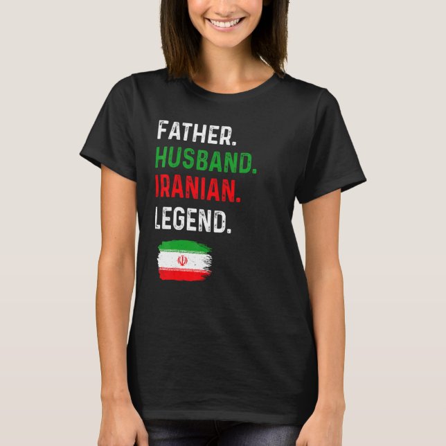 Camiseta Father Husband Iranian Legend Proud Dad Iran Flag (Anverso)