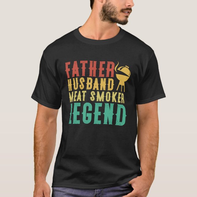 Camiseta Father Husband Meat Smoker Legend  Meat Smoking Da (Anverso)