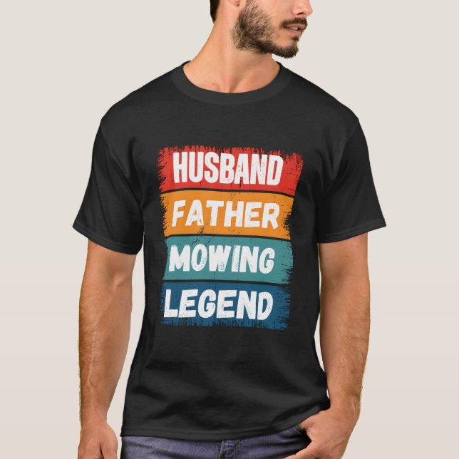 Camiseta Father Husband Mowing Legend Proud Dad Lawn Mowing (Anverso)