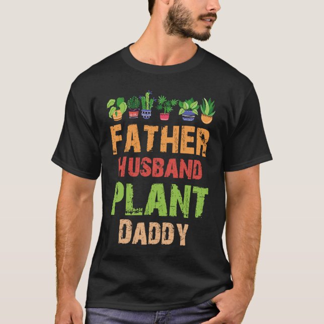 Camiseta Father Husband Plant Daddy Gardening (Anverso)