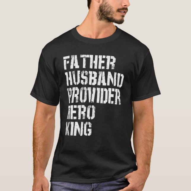 Camiseta Father Husband Provider Hero King  Daddy Father s  (Anverso)