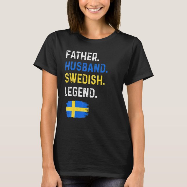 Camiseta Father Husband Swedish Legend Proud Dad Sweden Fla (Anverso)