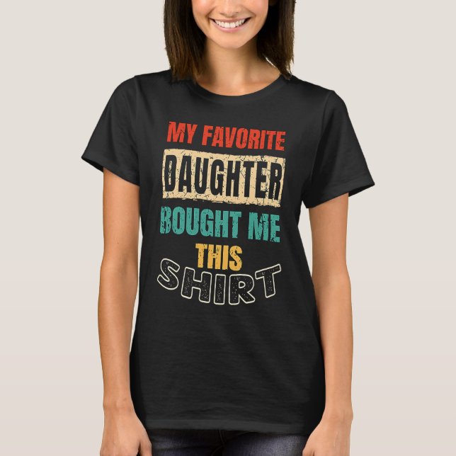 Camiseta Father Mother Family  My Favorite Daughter Bought  (Anverso)