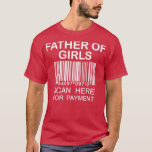 Camiseta Father of Girls Funny Gift for New Dad<br><div class="desc">Father of Girls Funny Gift for New Dad  .</div>