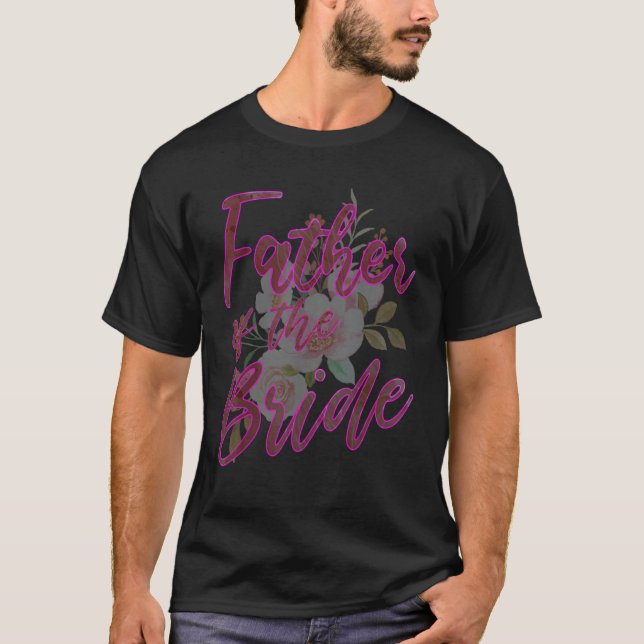 Camiseta Father of the Bride Matching Family Wedding Bridal (Anverso)