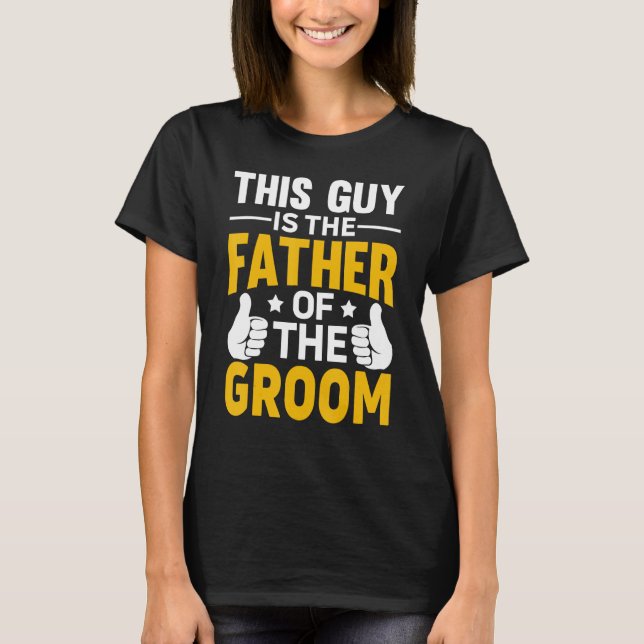 Camiseta Father Of The Groom Bachelor Party Wedding For Men (Anverso)