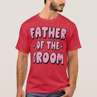Camiseta Father Of The Groom Family Party Rehearsal Father 