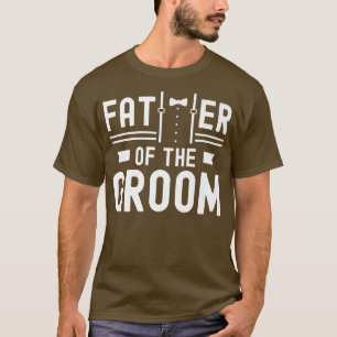 Camiseta Father Of The Groom Sayings Bachelor Party Wedding