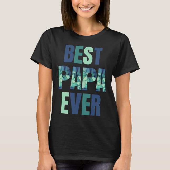 Camiseta Father s Day Best Papa Ever (Anverso)