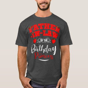 Camiseta FatherInLaw Of The Birthday Princess Strawberry Th