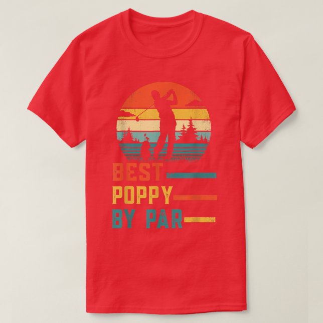 Camiseta Father's Day Best Poppy By Par Golf Gifts For Dad  (Diseño del anverso)