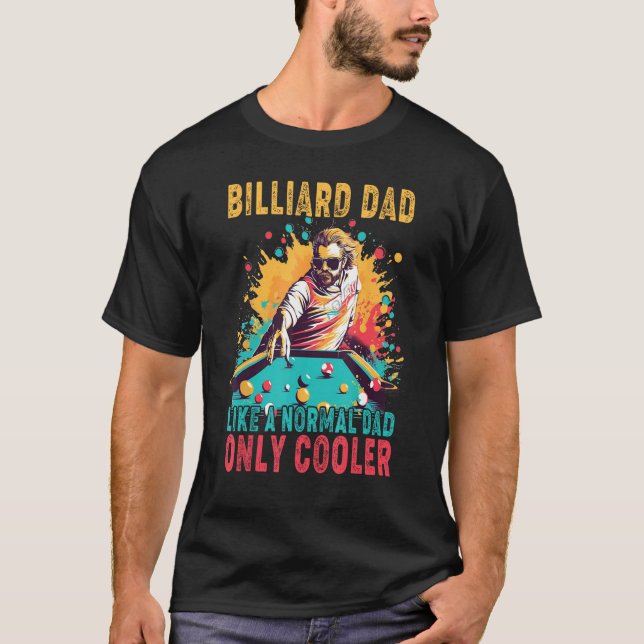 Camiseta Father's Day Billiard Dad Like A Normal Dad Only C (Anverso)