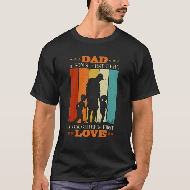 Camiseta Fathers Day Dad A Sons First Hero A Daughters Firs (Anverso)