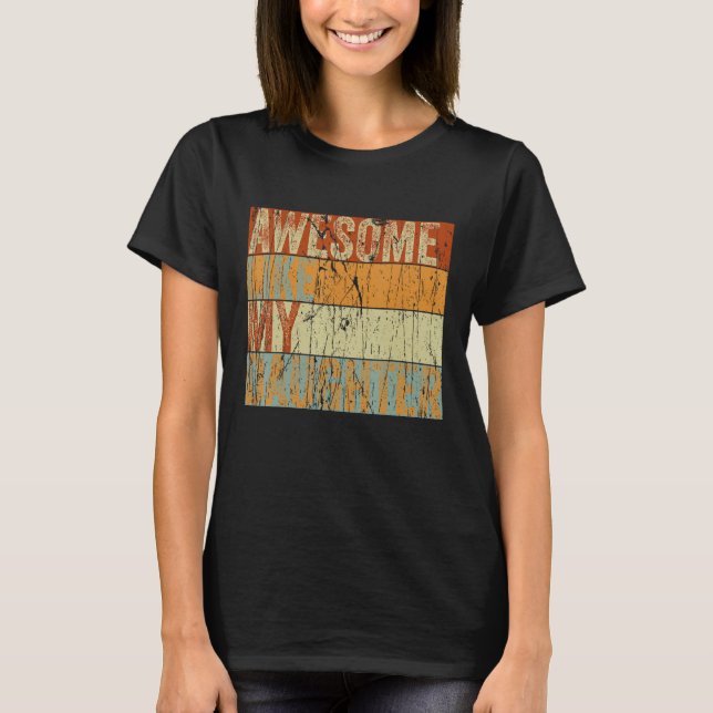 Camiseta Fathers Day Dad Awesome Like My Daughter   Men (Anverso)
