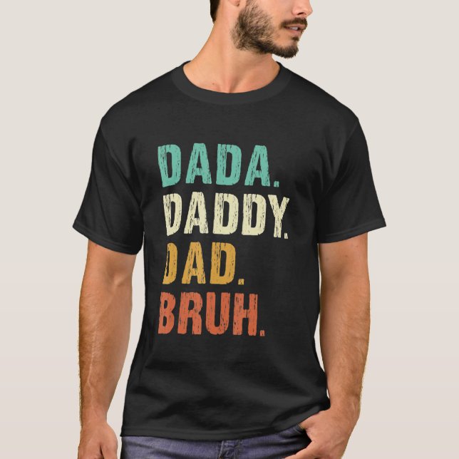 Camiseta Father's Day Dada Daddy Dad Bruh (Anverso)