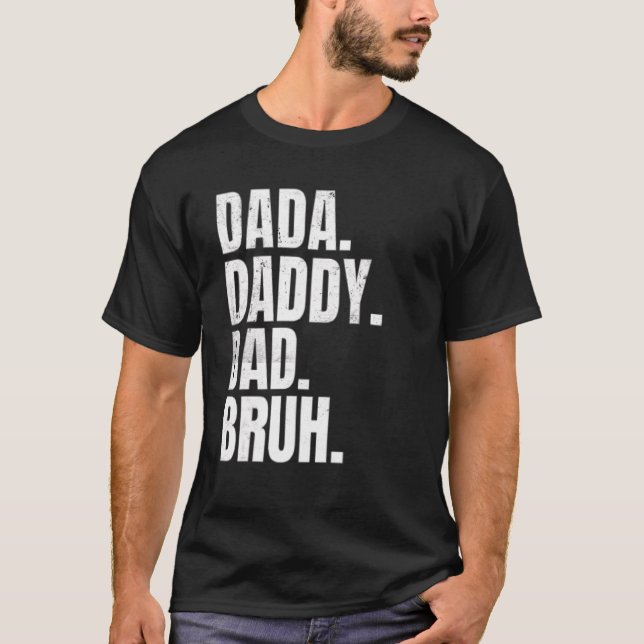 Camiseta Father's Day Dada Daddy Dad Bruh  For Dads (Anverso)