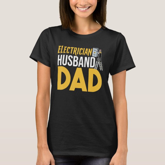 Camiseta Father's Day  Electrical Lineman  Electrician Husb (Anverso)