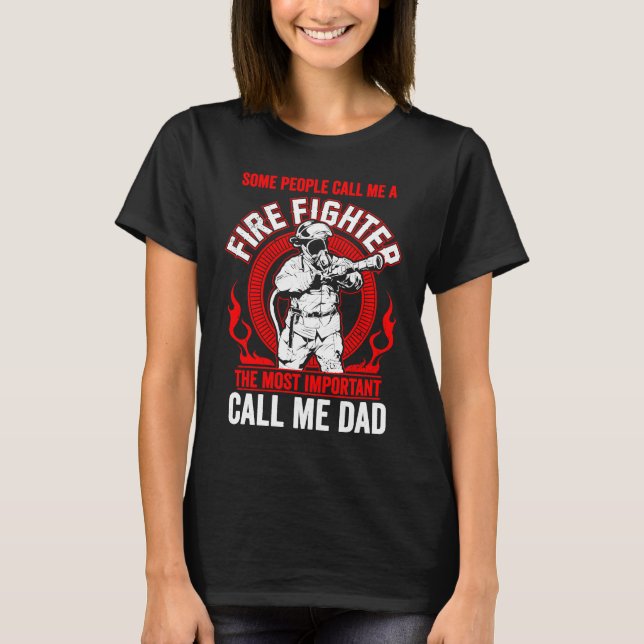 Camiseta Father's Day Fireman Dad Some People Call Me Firef (Anverso)