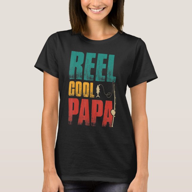 Camiseta Father's Day Funny Fishing Reel Cool Papa. (Anverso)
