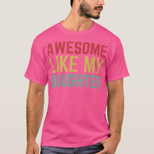 Camiseta Fathers Day Gift from Daughter Wife Awesome Like M