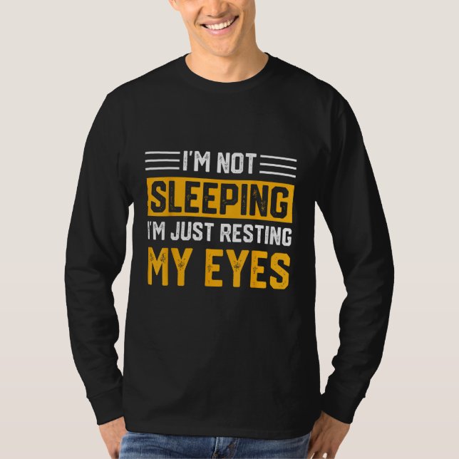 Camiseta Father's Day I'm Not Sleeping I'm Just Resting My  (Anverso)