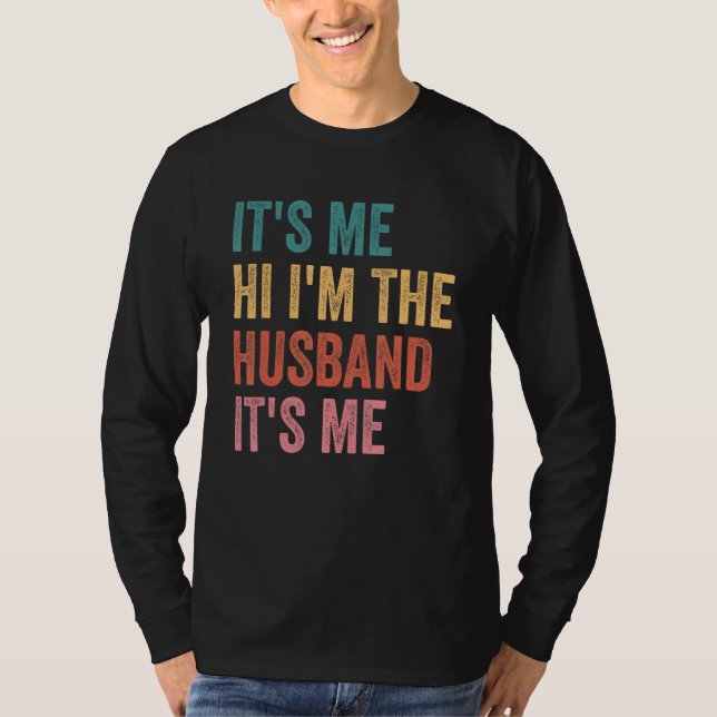 Camiseta Fathers Day   Its Me Hi I'm The Husband Its Me (Anverso)