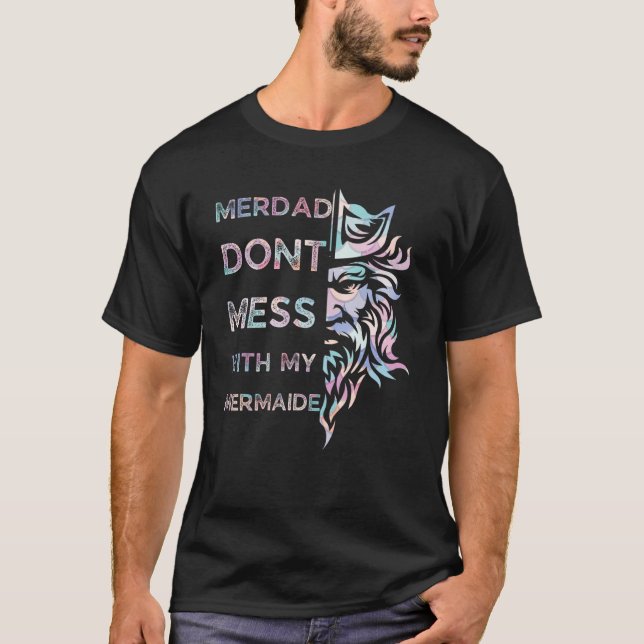 Camiseta Fathers Day  Merdad Dont Mess With My Mermaid (Anverso)