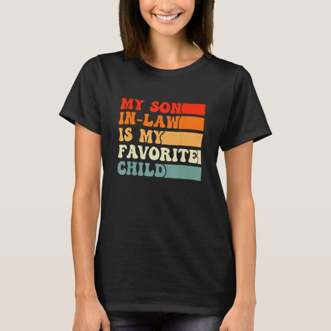 Camiseta Fathers Day  My Son In Law Is My Favorite Child Re (Anverso)