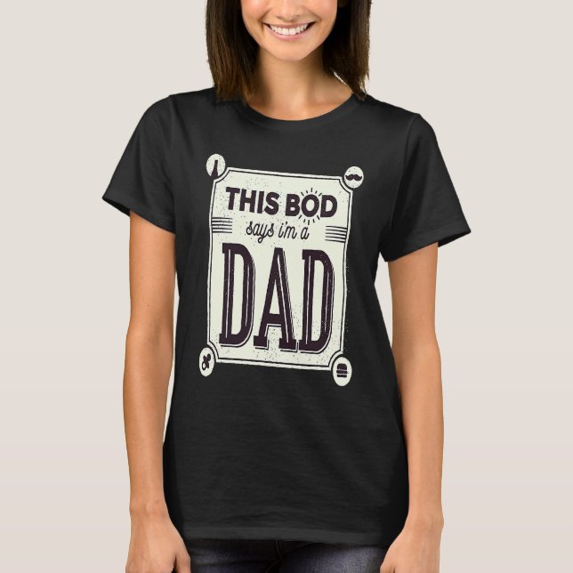 Camiseta Fathers Day This Bod belongs to a Dad Daddy (Anverso)