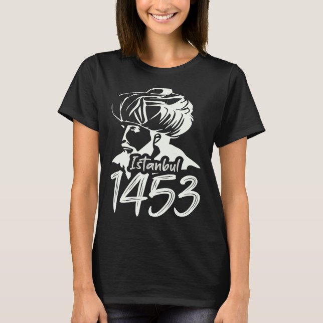Camiseta Fatih Sultan Mehmet Mehmed Istanbul 1453 For A Tur (Anverso)