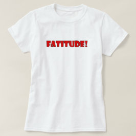 CAMISETA ¡FATITUD!