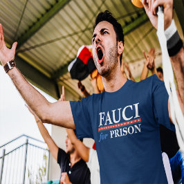 Camiseta Fauci For Prison Anti Fauci