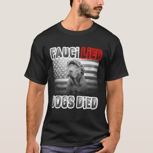 Camiseta Fauci Lied Dogs Died (Anverso)