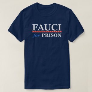 Camiseta Fauci Por La Prisión Contra El Dr. Anthony Fauci