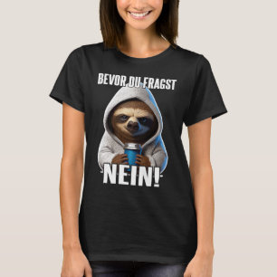 Camiseta Faultier Spruch Lustig Geschenk I Bevor Du Fragst