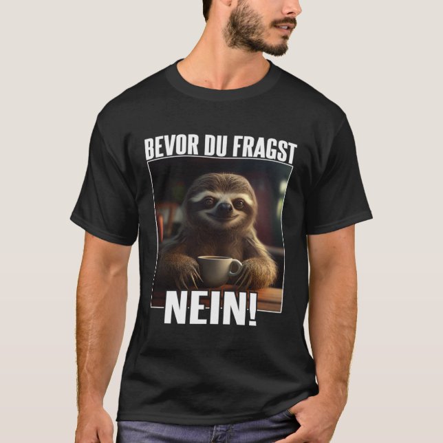 Camiseta Faultier Spruch Lustig Geschenk I Bevor Du Fragst  (Anverso)