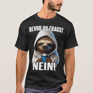Camiseta Faultier Spruch Lustig Geschenk I Bevor Du Fragst