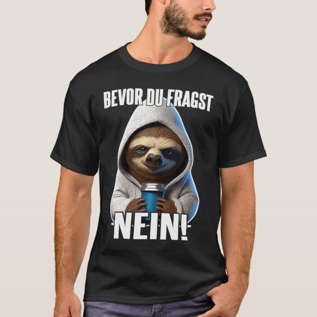 Camiseta Faultier Spruch Lustig Geschenk I Bevor Du Fragst  (Anverso)