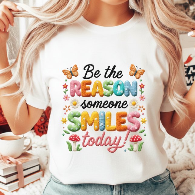Camiseta Faux Embroidery Be The Reason Positive Quote (Subido por el creador)