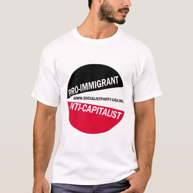 Camiseta Favorable-Inmigrante/Anti-Capitalista (Anverso)