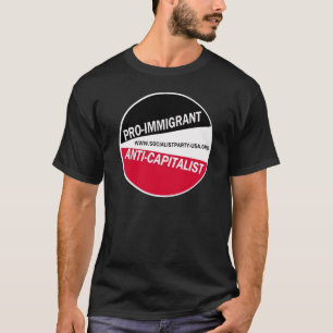 Camiseta Favorable-Inmigrante/Anti-Capitalista de SPUSA