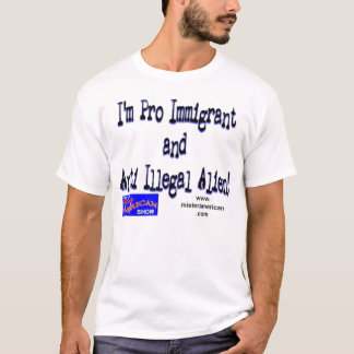 Camiseta Favorable inmigrante/inmigrante ilegal anti