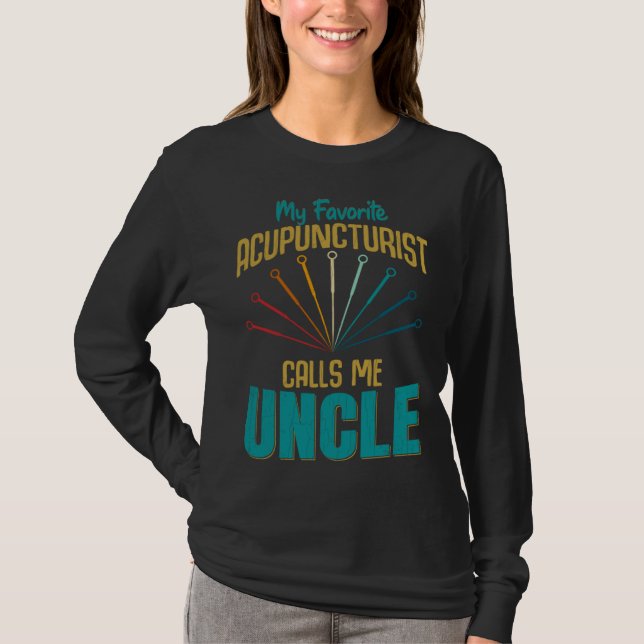 Camiseta Favorite Acupuncturist Calls Me Uncle Graphic (Anverso)