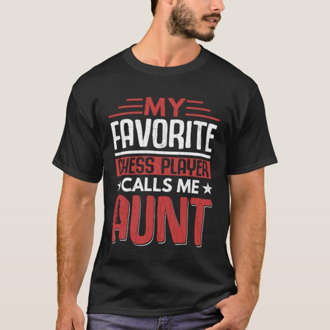 Camiseta Favorite Chess Player Calls Me Aunt Fun Sports  Gr (Anverso)