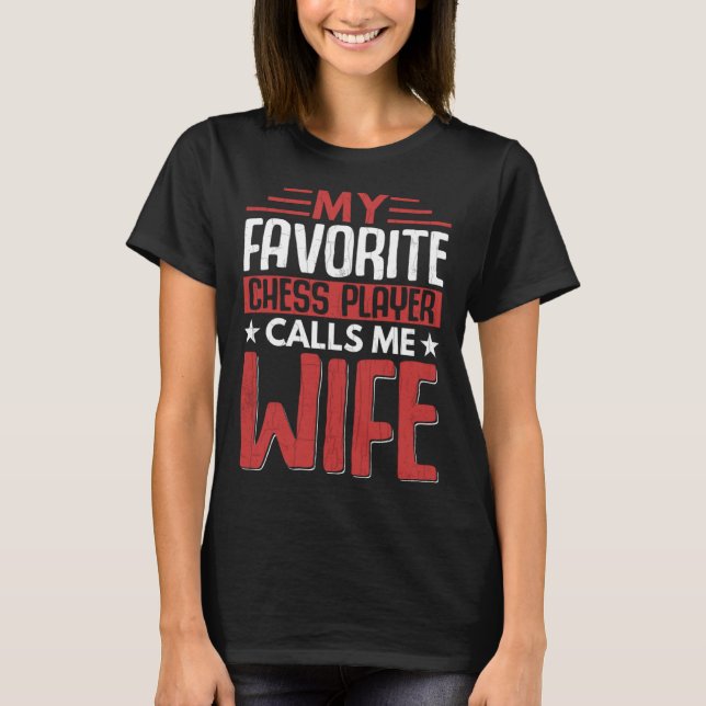 Camiseta Favorite Chess Player Calls Me Wife Fun Sports Gra (Anverso)
