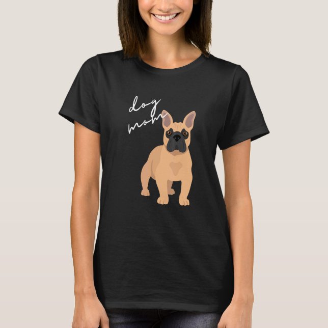 Camiseta Fawn Bulldog Francés Perro Mamá Mujer (Anverso)