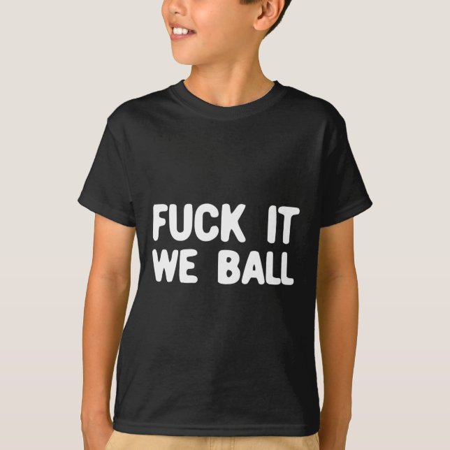 Camiseta Fck It We Ball Basketball - Baloncesto 1 (Anverso)